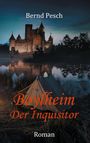 „Bernd Pesch“, „Boylheim: Der Inquisitor“, „Roman“. Burg im Hintergrund, Zelt am Ufer eines Gewässers.