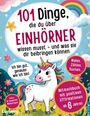 Surprise Books Creations: Einhorn Buch Mädchen - 101 Dinge, die du über Einhörner wissen musst und was sie dir beibringen können, Buch