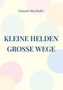 Hannah Mayrhofer: Kleine Helden, Buch