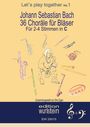: Johann Sebastian Bach - 36 Choräle für Bläser für 2-4 Stimmen in C, Buch