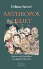 Helmut Steiner: Anthropos Leidet, Buch