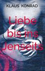 Klaus Konrad: Liebe bis ins Jenseits, Buch