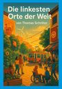 Thomas Schröter: Die linkesten Orte der Welt, Buch