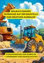 Babi Nehrabi: Malbuch Bagger: Fahrzeuge auf der Baustelle zum kreativen Ausmalen, Buch
