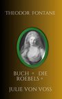 Theodor Fontane: Julie von Voß, Die Röbels, Buch, Buch