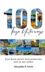 Alexander P. Frech: 100 Tage unterwegs, Buch