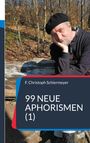 F. Christoph Schiermeyer: 99 neue Aphorismen (1), Buch
