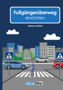 Markus Herbst: Fußgängerüberweg einrichten, Buch