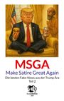 Text: "MSGA Make Satire Great Again. Die besten Fake-News aus der Trump Ära Teil 2". Illustration: Person mit Burger und Diet Coke.