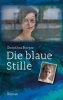 Dorothea Burger: Die blaue Stille, Buch