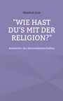 Manfred Gutz: "Wie hast du's mit der Religion?", Buch