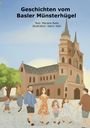 "Geschichten vom Basler Münsterhügel. Text: Mariana Rado, Illustration: Katrin Xalti." Illustration einer fröhlichen Familie vor dem Münster.