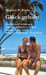 Siegbert W. Raabe: Glück gehabt, Buch