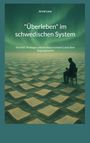 Der Titel ist „Überleben im schwedischen System“. Eine Silhouette sitzt schreibend auf einem Stuhl über Wellen aus Papier.