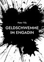 Peter Tilly: Geldschwemme im Engadin, Buch