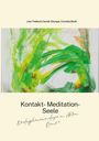 Lina Triebsch, Yannik Stumpe, Cornelia Muth. Kontakt-Meditation-Seele. Dialogphänomenologie in Aktion. Band 1. Bunte Malerei.