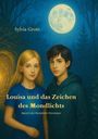 Sylvia Grote: Louisa und das Zeichen des Mondlichts, Buch