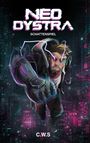 "NEO DYSTRA: SCHATTENSPIEL. C.W.S." Eine futuristische Illustration: Mann mit hochgehaltener Cyber-Hand in Neonstadt.