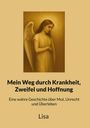 Lisa: Mein Weg durch Krankheit, Zweifel und Hoffnung, Buch