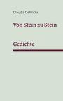 Text: "Claudia Gehricke. Von Stein zu Stein. Gedichte." Heller Hintergrund, minimalistisches Design mit burgunderfarbener Schrift.