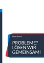 Hans Ahrens: Probleme? Lösen wir gemeinsam!, Buch