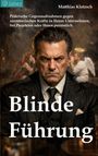 Matthias Kletzsch: Blinde Führung, Buch
