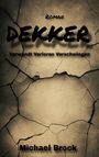 Michael Brock: Dekker, Buch