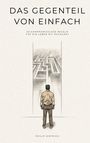 Philip Dietrich: Das Gegenteil von einfach, Buch