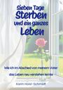 Karin Hoisl-Schmidt: Sieben Tage Sterben und ein ganzes Leben, Buch
