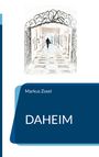Text: "Markus Zosel", "DAHEIM". Illustration eines langen, gewölbten Gangs mit einer Person und kunstvollen Gittern.