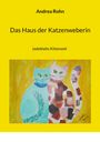Andrea Rohn: Das Haus der Katzenweberin, Buch