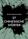 Mareike Tegtmeier-Wang: 27 chinesische Wörter, Buch