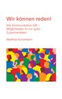 Matthias Kunstmann: Wir können reden!, Buch