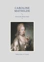 Nadine Erler: Caroline Mathilde, Buch