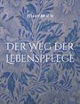 "Der Weg der Lebenspflege" von Julian Braun, auf floralem blau-grauen Hintergrund als dekoratives Muster.