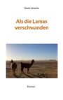 Text: Gisela Janocha, Als die Lamas verschwanden, Roman. Zwei Lamas in einer weiten, kargen Landschaft bei Sonnenuntergang.