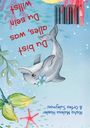 "Du bist alles, was du sein willst!" Ein lächelnder Delfin mit einer Blume, umgeben von Unterwasserpflanzen.