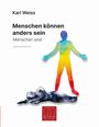 Karl Weiss: Menschen können anders sein, Buch