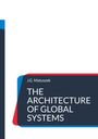 J. G. Matuszek: The Architecture Of Global Systems, Buch