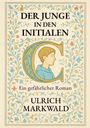 Ulrich Markwald: Der Junge in den Initialen, Buch