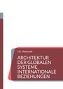 J. G. Matuszek: ARCHITEKTUR DER GLOBALEN SYSTEME Internationale Beziehungen, Buch