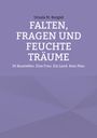 Ursula M. Borgiel: Falten, Fragen und feuchte Träume, Buch