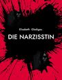 Elisabeth Gladigau: Die Narzisstin, Buch