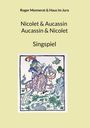 Roger Monnerat & Haus im Jura: Nicolet & Aucassin - Aucassin & Nicolet, Buch