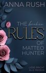 Anna Rush: The broken Rules of Matteo Hunter, Buch
