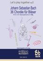 : Johann Sebastian Bach - 36 Choräle für Bläserfür 4 Saxophone in Bb, Buch