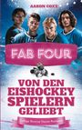 Aaron Coxx: Fab Four - von den Eishockeyspielern geliebt, Buch