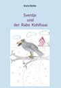 Karin Rothe: Sventje und der Rabe Kohlhaas, Buch