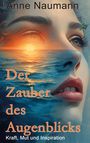 Anne Naumann, Der Zauber des Augenblicks: Kraft, Mut und Inspiration. Illustration eines Gesichts mit Sonnenuntergang.