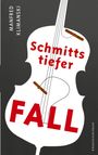„Schmitts tiefer FALL“, „MANFRED KLIMANSKI“, „KRIMINALROMAN“. Ein weißes Cello auf schwarzem Hintergrund.